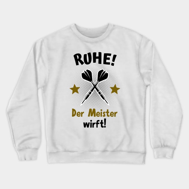 Darts Meister Lustiger Spruch Dartpfeile Fun Crewneck Sweatshirt by Foxxy Merch